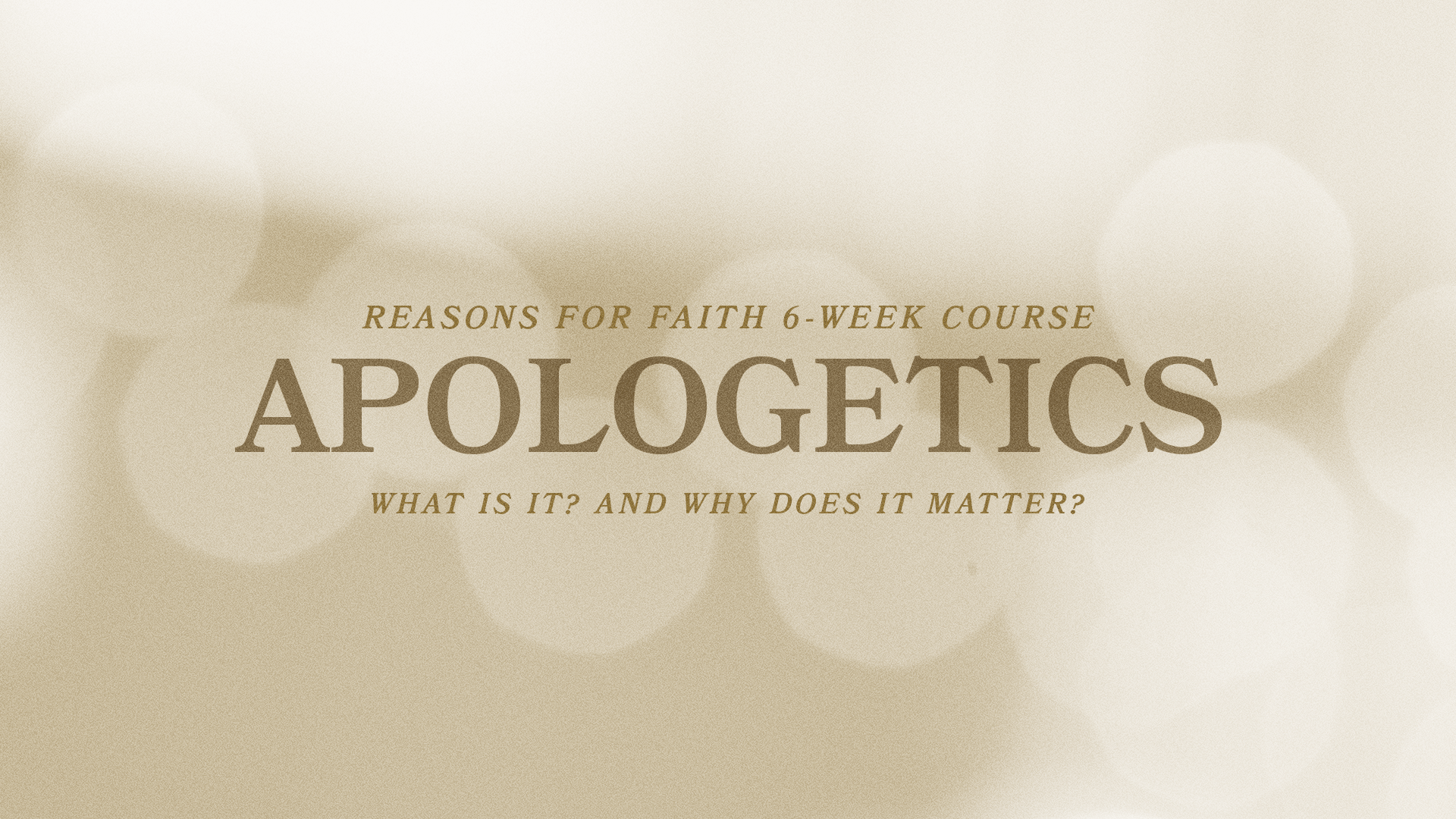 Reasons for Faith Apologetics Study